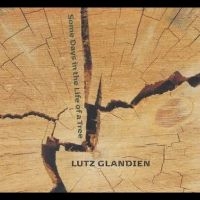 Glandien Lutz - Some Days In The Life Of A Tree i gruppen CD / Jazz hos Bengans Skivbutik AB (4308557)