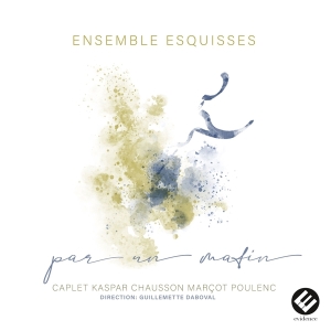 Ensemble Esquisses - Par Un Matin i gruppen CD / Övrigt hos Bengans Skivbutik AB (4308715)