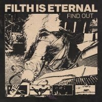 Filth Is Eternal - Find Out i gruppen VINYL / Pop-Rock hos Bengans Skivbutik AB (4309075)