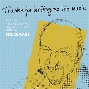 Rabe Folke - Thanks For Lending Me The Music i gruppen VI TIPSAR / Julklappstips CD hos Bengans Skivbutik AB (4309276)