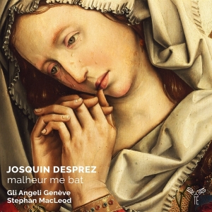 Gli Angeli Geneve / Stephan Macleod - Josquin Desprez: Malheur Me Bat i gruppen CD / Övrigt hos Bengans Skivbutik AB (4309804)
