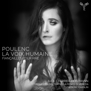 Julie Cherrier-Hoffmann - Poulenc: La Voix Humaine/Fiancailles Pour Rire i gruppen CD / Övrigt hos Bengans Skivbutik AB (4309805)