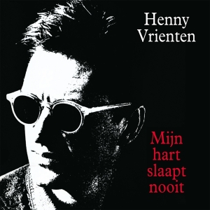 Henny Vrienten - Mijn Hart Slaapt Nooit i gruppen VI TIPSAR / Julklappstips Vinyl hos Bengans Skivbutik AB (4309810)