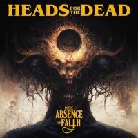 HEADS FOR THE DEAD - IN THE ABSENCE OF FAITH i gruppen VI TIPSAR / Julklappstips CD hos Bengans Skivbutik AB (4312271)