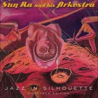 SUN RA & HIS ARKESTRA - JAZZ IN SILHOUETTE i gruppen VI TIPSAR / Julklappstips Vinyl hos Bengans Skivbutik AB (4312520)