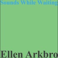 Arkbro Ellen - Sounds While Playing i gruppen VI TIPSAR / Julklappstips Vinyl hos Bengans Skivbutik AB (4312539)