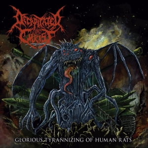Decapitated Christ - Glorious Tyrannizing Of Human Rats i gruppen CD / Hårdrock hos Bengans Skivbutik AB (4313841)