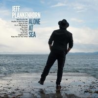 Plankenhorn Jeff - Alone At Sea i gruppen CD / Pop-Rock hos Bengans Skivbutik AB (4314529)