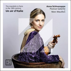 Anna Schivazappa Pizzicar Galante - Un Air D’Italie - The Mandolin In P i gruppen VI TIPSAR / Julklappstips CD hos Bengans Skivbutik AB (4314597)