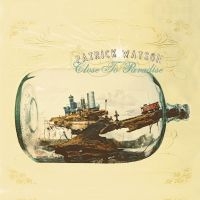 Patrick Watson - Close To Paradise i gruppen VINYL / Pop-Rock hos Bengans Skivbutik AB (4315256)