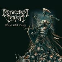 Berzerker Legion - Chaos Will Reign i gruppen CD / Hårdrock hos Bengans Skivbutik AB (4315562)
