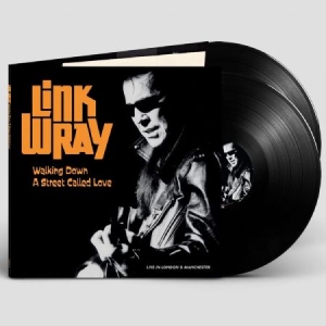 Link Wray - Walking Down A Street Called Love - i gruppen VINYL / Pop hos Bengans Skivbutik AB (4315899)