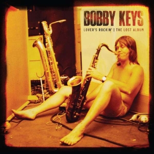 Bobby Keys - Lovers Rockin - The Lost Album i gruppen VI TIPSAR / Julklappstips Vinyl hos Bengans Skivbutik AB (4316416)