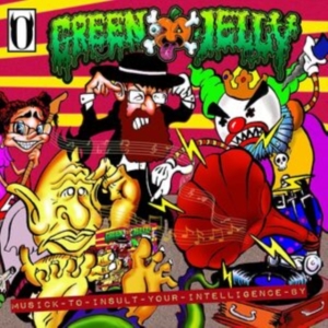 Green Jelly - Musick To Insult Your Intelligence i gruppen VI TIPSAR / Record Store Day / RSD 2013-2024 hos Bengans Skivbutik AB (4316742)