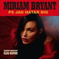 MIRIAM BRYANT - PS JAG HATAR DIG i gruppen VINYL / Pop-Rock,Svensk Musik hos Bengans Skivbutik AB (4379913)