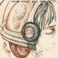 NEIL YOUNG - CHROME DREAMS i gruppen VI TIPSAR / Julklappstips CD hos Bengans Skivbutik AB (4387393)