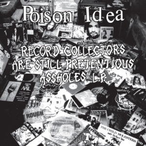 Poison Idea - Record Collectors are Still Pretentious i gruppen VINYL / Pop-Rock hos Bengans Skivbutik AB (4399194)