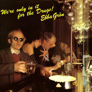 Ebba Grön - We're Only In It For The Drugs (Svart 180g Vinyl) i gruppen VI TIPSAR / Mest populära vinylklassiker hos Bengans Skivbutik AB (4413350)