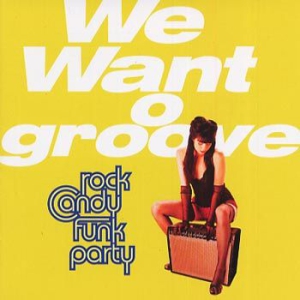 Rock Candy Funk Party - We Want Groove i gruppen VI TIPSAR / Julklappstips CD hos Bengans Skivbutik AB (451075)