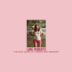 Roberts Luke - The Iron Gates At Throop And N Ewpo i gruppen ÖVRIGT / Övrigt / aub hos Bengans Skivbutik AB (481034)