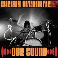 Cherry Overdrive - Our Sound i gruppen VINYL / Pop-Rock hos Bengans Skivbutik AB (485936)