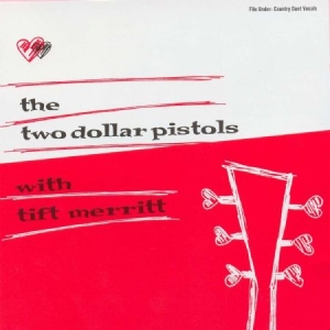 Two Dollar Pistols With Tift Merrit - Two Dollar Pistols With Tift Merrit i gruppen VI TIPSAR / Klassiska lablar / YepRoc / Vinyl hos Bengans Skivbutik AB (487118)