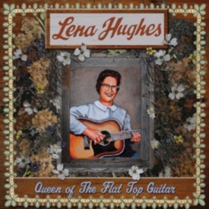 Hughes Lena - Queen Of The Flat Top Guitar i gruppen ÖVRIGT / Övrigt / aub hos Bengans Skivbutik AB (487204)