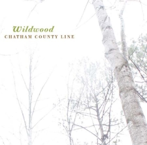 Chatham County Line - Wildwood i gruppen VI TIPSAR / Klassiska lablar / YepRoc / Vinyl hos Bengans Skivbutik AB (491478)