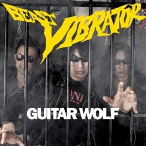 Guitar Wolf - Beast Vibrator i gruppen VINYL / Pop hos Bengans Skivbutik AB (492028)