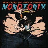 Monotonix - Where Were You When It Happened? i gruppen ÖVRIGT / MK Test 1 hos Bengans Skivbutik AB (495372)