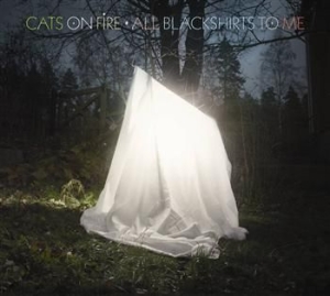 Cats On Fire - All Blackshirts To Me i gruppen CD / Finsk Musik,Pop-Rock hos Bengans Skivbutik AB (500806)