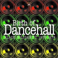 BLACK SOLIDARITY - BIRTH OF DANCEHALL 1976-1979 i gruppen CD / Reggae hos Bengans Skivbutik AB (502006)