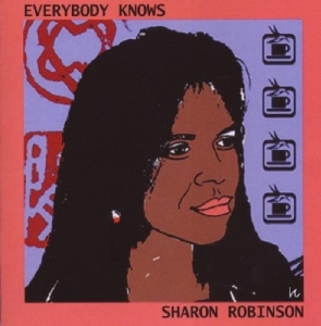 Sharon Robinson - Everybody Knows i gruppen CD / Pop-Rock,Övrigt hos Bengans Skivbutik AB (502961)