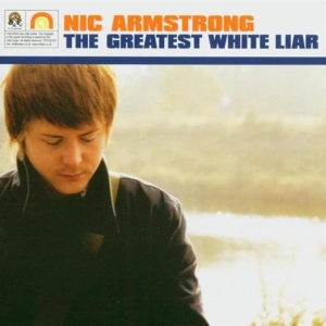 Nic Armstrong - Greatest White Liar i gruppen CD / Pop-Rock,Övrigt hos Bengans Skivbutik AB (508709)