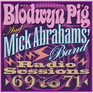 Blodwyn Pig & Mick Abrahams Band - Radio Sessions 1969-1971 i gruppen CD / Pop-Rock hos Bengans Skivbutik AB (510156)