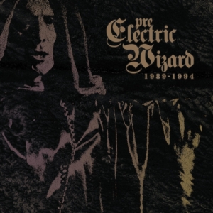 Electric Wizard - Pre-Electric Wizard 1989-1994 i gruppen CD / Hårdrock hos Bengans Skivbutik AB (511441)
