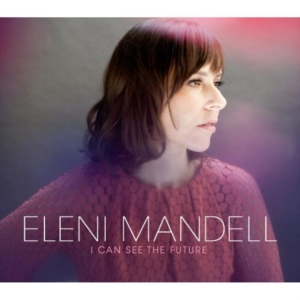 Mandell Eleni - I Can See The Future i gruppen VI TIPSAR / Klassiska lablar / YepRoc / CD hos Bengans Skivbutik AB (512818)