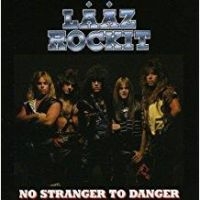 Laaz Rockit - No Stranger To Danger i gruppen CD / Hårdrock hos Bengans Skivbutik AB (513193)
