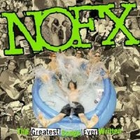 Nofx - The Greatest Songs Ever i gruppen CD / Pop-Rock,Punk hos Bengans Skivbutik AB (514299)