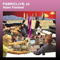 Freeland Adam - Fabriclive 16 i gruppen CD / Dance-Techno hos Bengans Skivbutik AB (516226)