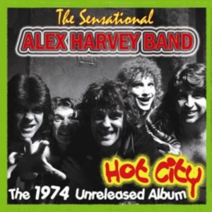 Alex Harvey Band - Hot City (Unreleased '74) i gruppen ÖVRIGT / Övrigt / aub hos Bengans Skivbutik AB (518970)