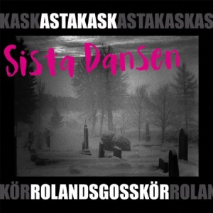 Asta Kask And Rolands Gosskör - Sista Dansen - Live i gruppen CD / Pop-Rock,Svensk Musik hos Bengans Skivbutik AB (520707)
