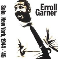 Garner Erroll - Solo In New York 1944-45 i gruppen CD / Pop-Rock hos Bengans Skivbutik AB (520843)