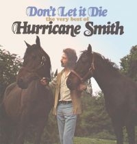 Hurricane Smith - Don't Let It Die - Very Best Of i gruppen CD / Pop-Rock hos Bengans Skivbutik AB (521533)