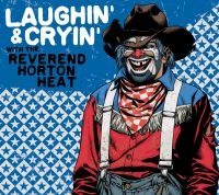 Reverend Horton Heat The - Laughin' And Cryin' With The Revere i gruppen VI TIPSAR / Klassiska lablar / YepRoc / CD hos Bengans Skivbutik AB (526429)