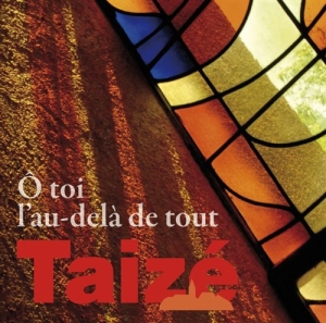 Taizé - O Toi L'au-Dela De Tout i gruppen CD / Klassiskt hos Bengans Skivbutik AB (528353)