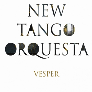 New Tango Orquesta - Vesper i gruppen CD / Svensk Musik,World Music hos Bengans Skivbutik AB (530143)