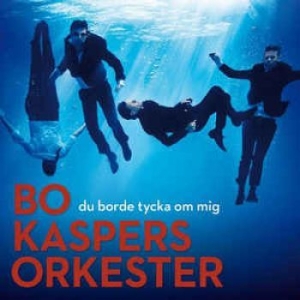 Bo Kaspers Orkester - Du Borde Tycka Om Mig i gruppen CD / Pop-Rock hos Bengans Skivbutik AB (530189)