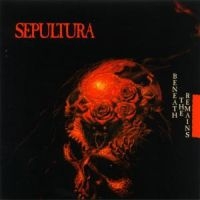 SEPULTURA - BENEATH THE REMAINS i gruppen ÖVRIGT / Aug3300 hos Bengans Skivbutik AB (530850)