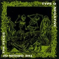 TYPE O NEGATIVE - THE ORIGIN OF THE FECES i gruppen ÖVRIGT / -Start CD1 hos Bengans Skivbutik AB (531925)